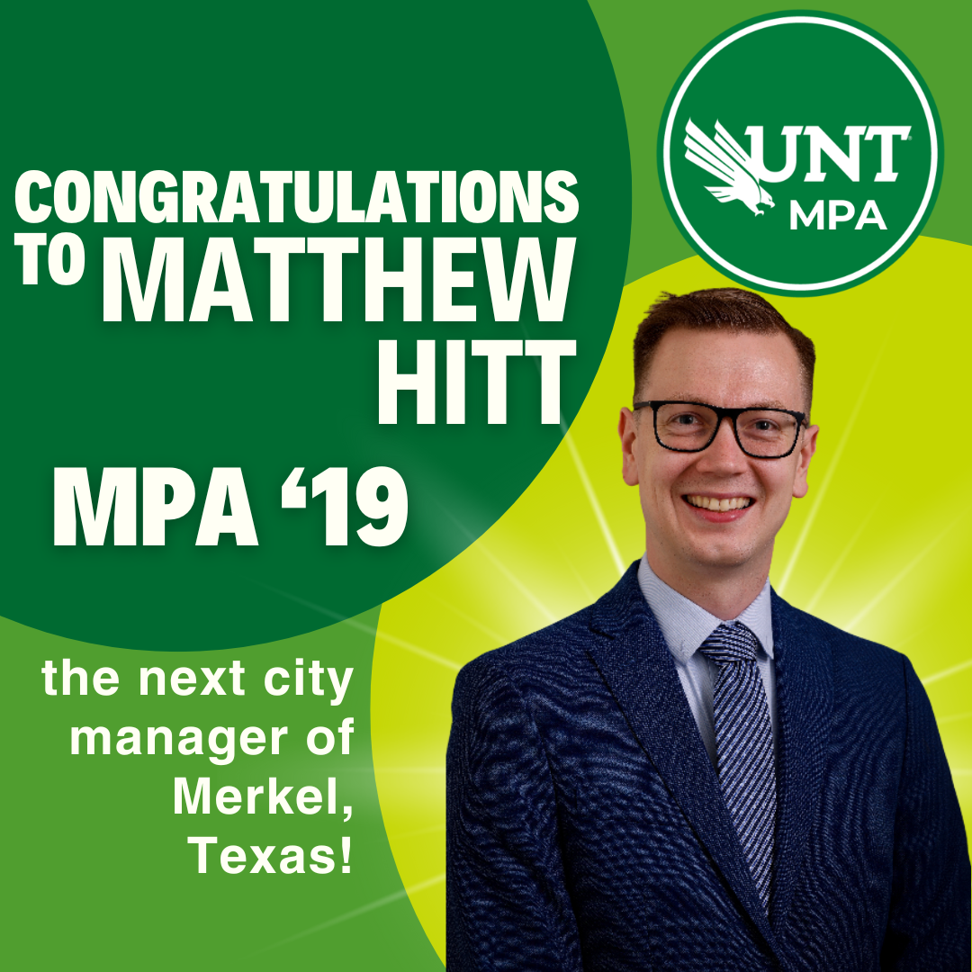 Congratulations to Matthew Hitt, MPA '19, the next city manager of Merkel, Texas